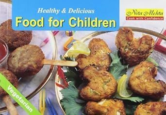 Healthy and Delicious Food for Children By Nita Mehta 9788176760058