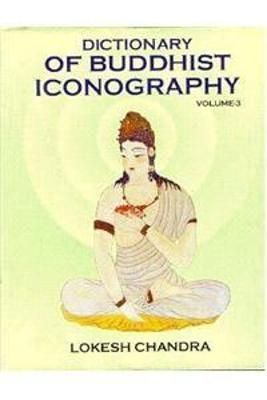 Dictionary of Buddhist Iconography By Lokesh Chandra 9788177420418