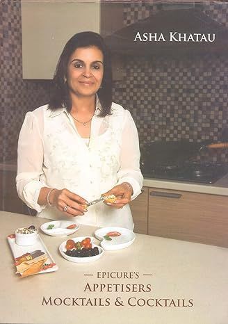 Epicure's Appetisers Mocktails & Cocktails By Asha Khatau (Hardback)