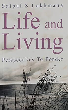 Life and Living By Satpal Lakhmana 9788179926758 (Paperback)