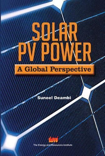 Solar PV Power: A Global Perspective By Suneel Deambi 9788179933893