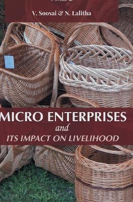 Micro Enterprises and Its Impact on Livelihood By Soosai 9788180942945