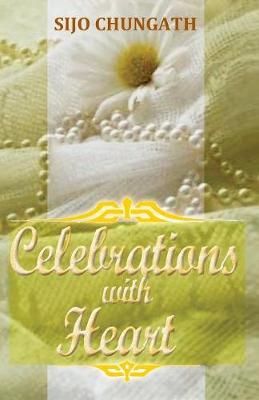 Celebration with heart By Sijo Chungath 9788184652406 (Paperback)