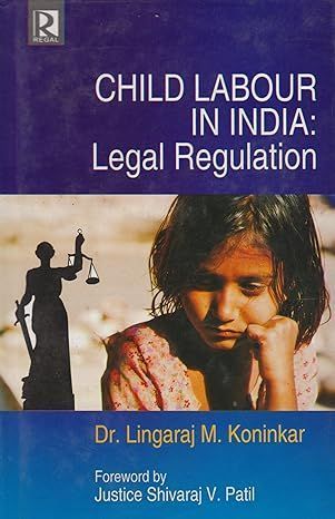 Child Labour in India Legal Regulation By Lingaraj M. Koninkar