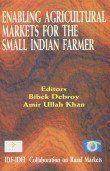 Enabling Agricultural Markets for the Small Indian Farmer (Hardback)