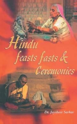 Hindu Feasts Fasts & Ceremonies By Jayshree Sarkar 9788187075158