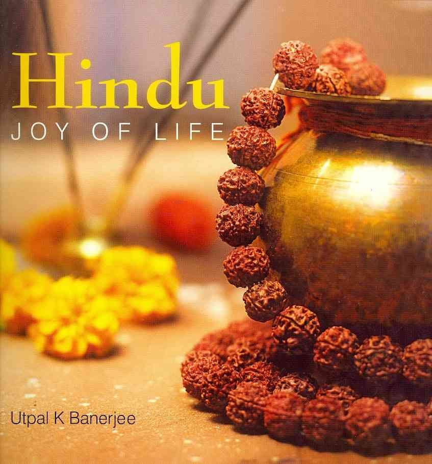 Hindu Joy Of Life By Utpal K. Banerjee 9788189738426 (Hardback)