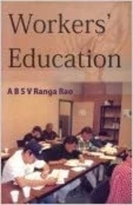 Workers Education By Ranga A.B. Rao 9788189886370 (Hardback)