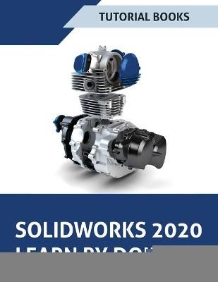 SOLIDWORKS 2020 Learn by doing By Tutorial Books 9788194195375