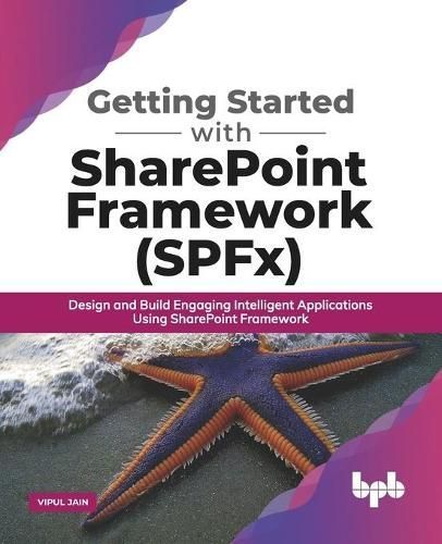 Getting Started with SharePoint Framework (Spfx) By Vipul Jain
