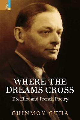 Where the Dreams Cross By Chinmoy Guha 9788194786900 (Paperback)