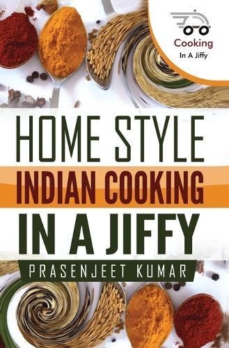 Home Style Indian Cooking In A Jiffy By Kumar 9788195851355