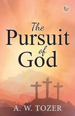 The Pursuit of God By A W Tozer 9788195924967 (Paperback)