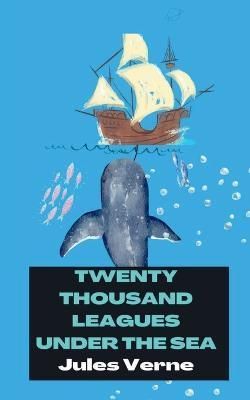 Twenty Thousand Leagues Under the Sea By Jules Verne 9788196105501