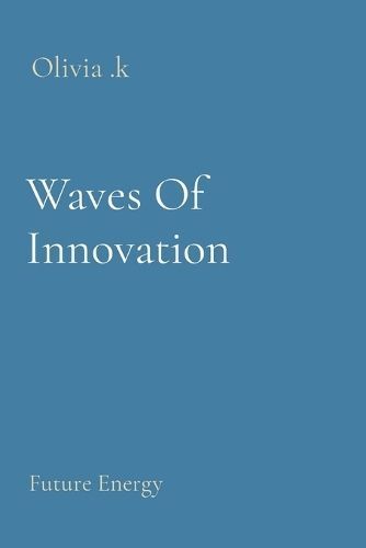 Waves Of Innovation By Olivia K 9788196809812 (Paperback)