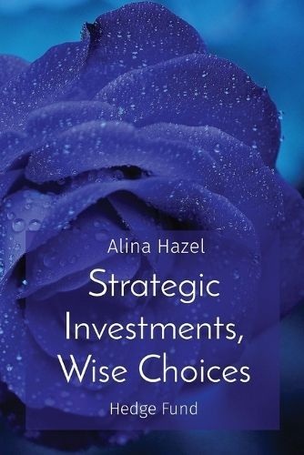 Strategic Investments, Wise Choices By Hazel 9788196811792 (Paperback)