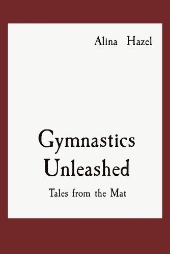 Gymnastics Unleashed By Hazel 9788196879181 (Paperback)