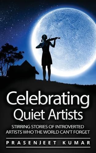 Celebrating Quiet Artists By Prasenjeet Kumar 9788197187933