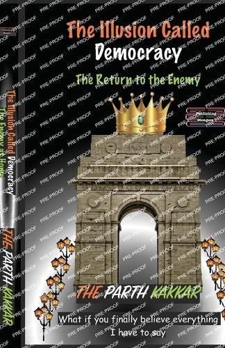 The Illusion Called Democracy - The Return to the Enemy 9788197242595