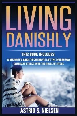 Living Danishly By Astrid S Nielsen 9788293791485 (Paperback)