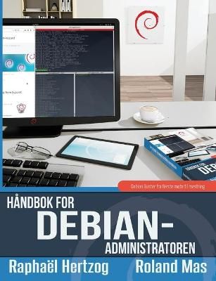 H?ndbok for Debian-administratoren By Hertzog 9788293828013