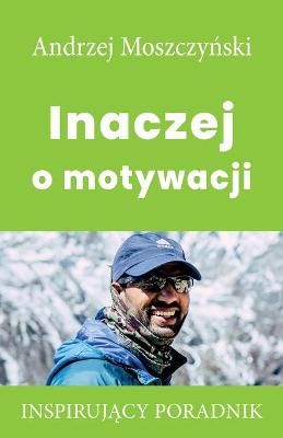 Inaczej o motywacji By Moszczy?ski 9788365873101 (Paperback)