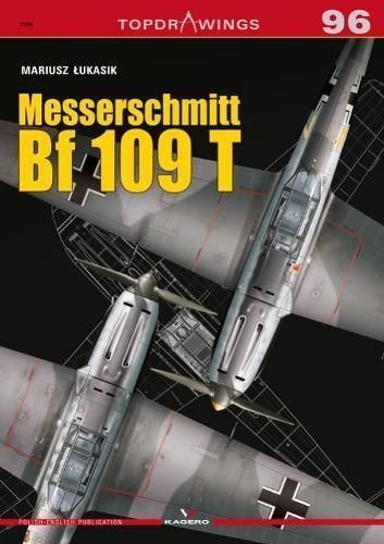 Messerschmitt Bf 109 T By Mariusz Lukasik 9788366148888 (Paperback)