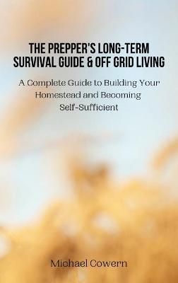 Prepper's Long-Term Survival Guide and Off Grid Living 9788367110440