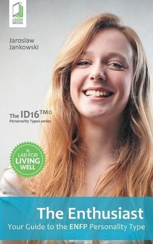 The Enthusiast: Your Guide to the ENFP Personality Type 9788379810666