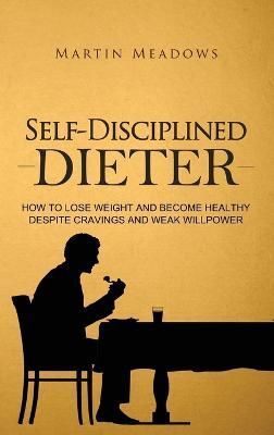Self-Disciplined Dieter By Meadows 9788395298752 (Hardback)
