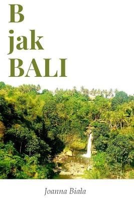 B jak Bali (Polish version) By Biala 9788395785238 (Paperback)