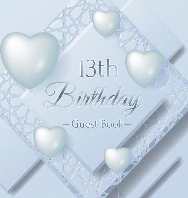 13th Birthday Guest Book: Ice Sheet, Frozen Cover Theme, Best Wishes from Family and Friends to Write in, Guests Sign in for Party, Gift Log, ...
