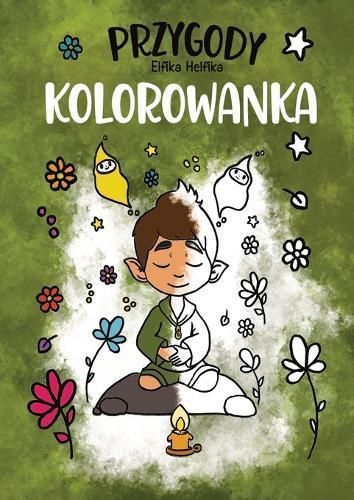 Przygody Elfika Helfika - Kolorowanka 9788397177918 (Paperback)