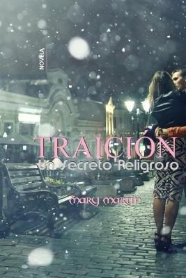 Traición - Un Secreto Peligroso By Mary Martín 9788409036998