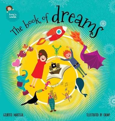 The book of dreams: An illustrated book for kids on an amazing adventure