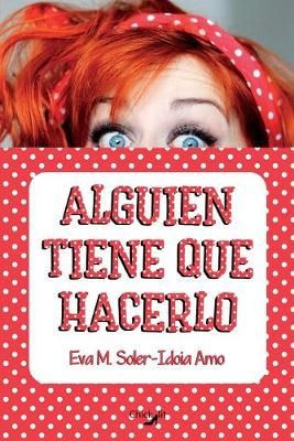 Alguien Tiene Que Hacerlo By Eva M Soler, Idoia Amo 9788409161720