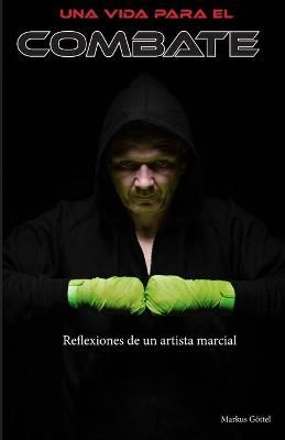 Una Vida Para El Combate By Markus Gottel 9788409198948 (Paperback)