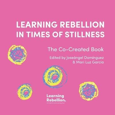 Learning Rebellion in Times of Stillness By Domínguez 9788409266470