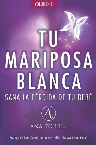 TU MARIPOSA BLANCA. Sana la p?rdida de tu beb?. By Torres Peinado