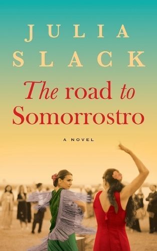 The Road to Somorrostro By Julia Slack 9788409549788 (Paperback)