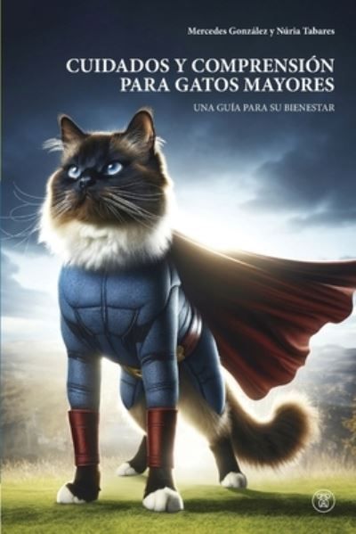 Cuidados Y Comprensión Para Gatos Mayores 9788409610907 (Paperback)