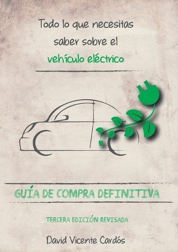 Todo Lo Que Necesitas Saber Sobre El Vehículo Eléctrico (Paperback)