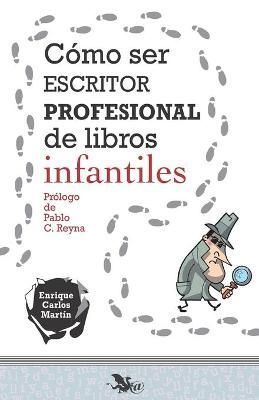 C?mo ser escritor profesional de libros infantiles By Mart?n