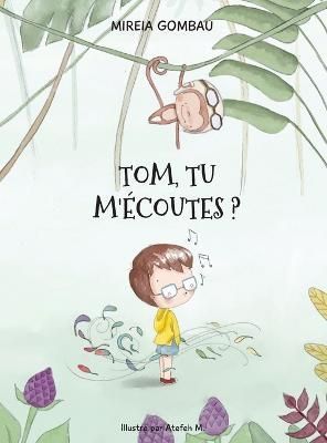 Tom, Tu M'écoutes? By Mireia Gombau 9788412691191 (Hardback)