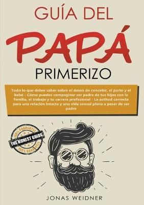 Guía del papá primerizo By Weidner 9788413267708 (Paperback)