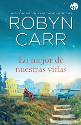 Lo Mejor De Nuestras Vidas By Robyn Carr 9788413753027 (Paperback)