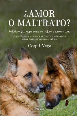 ¿Amor O Maltrato? By Coqui Vega 9788416496518 (Paperback)