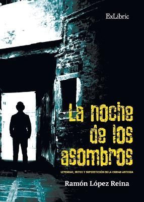 La Noche De Los Asombros By Ramón López Reina 9788416848867