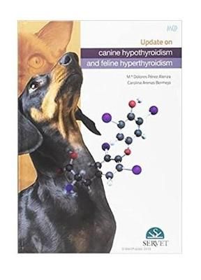 Update About Canine Hypothyroidism and Feline Hyperthyroidism