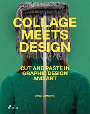 Collage Meets Design By Jorge Chamorro 9788417656898 (Hardback)
